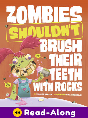 cover image of Zombies Shouldn't Brush Their Teeth with Rocks